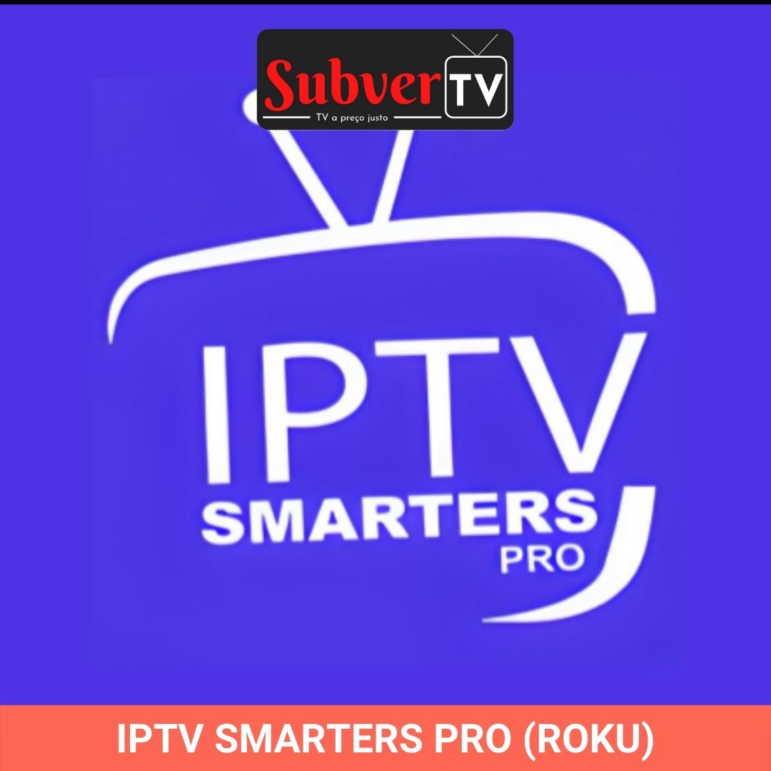 Nessa imagem, ao topo, temos a logo da "Subvertv", ao centro temos a logo do "IPTV Smarters Pro" sobre um fundo azul, e na base, o texto "IPTV Smarters Pro (Roku)" sobre um fundo laranja.